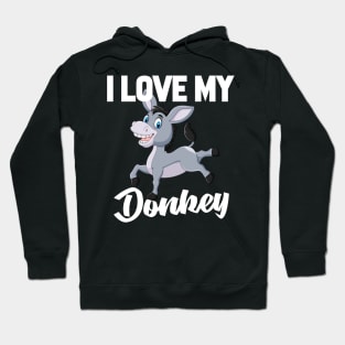 I Love My Donkey Hoodie